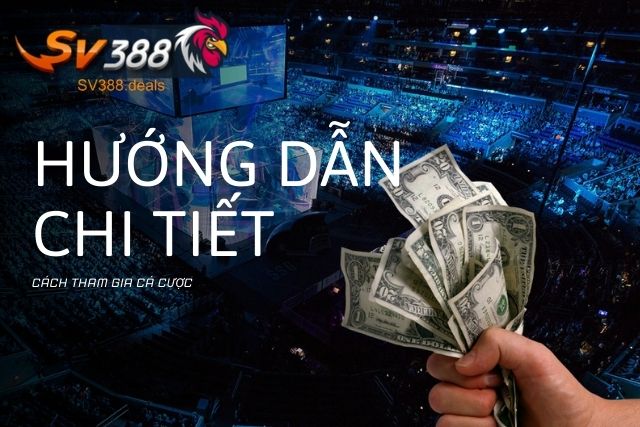 Hướng dẫn chi tiết cách tham gia cá cược E-sport